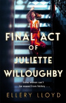 The Final Act of Juliette Willoughby - the intoxicating and darkly glamourous mystery from the bestselling authors of Reese With