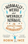 Normally Weird and Weirdly Normal - My Adventures in Neurodiversity