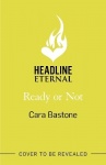 Ready or Not - A heartfelt, friends-to-lovers romance from the audio-bestselling author of CALL ME MAYBE!