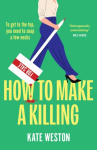 How to Make a Killing - A deliciously dark, hilariously twisted thriller for fans of SELLING SUNSET