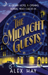 The Midnight Guests - A grand hotel is opening. Beware who checks in...