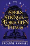 Spells, Strings, and Forgotten Things - A witchy, modern day Pride and Prejudice meets Charmed from New York Times bestselling a