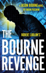 Robert Ludlum's™ The Bourne Revenge - The Spy Hero Who Inspired the Global Film Sensation