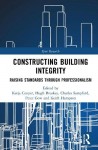 Constructing Building Integrity - Raising Standards Through Professionalism