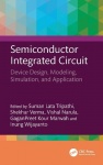 Semiconductor Integrated Circuit - Device Design, Modeling, Simulation, and Application