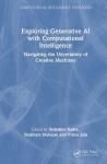 Exploring Generative AI with Computational Intelligence - Navigating the Uncertainty of Creative Machines