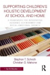 Supporting Children’s Holistic Development at School and Home - A Framework for Integrating Academic Achievement and Social-Emot