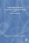 Crime Without Borders - An Introduction to International Criminal Justice