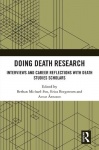 Doing Death Research - Interviews and Career Reflections with Death Studies Scholars