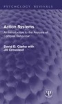 Action Systems - An Introduction to the Analysis of Complex Behaviour