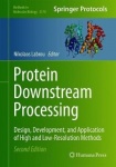 Protein Downstream Processing - Design, Development, and Application of High and Low-Resolution Methods