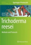 Trichoderma reesei : Methods and Protocols
