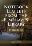 Notebook Leaflets from the Elmshaven Library - 2 Volume in 1, Large Print Unpublished Testimonies Edition, Country living Counse