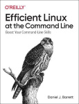 Efficient Linux at the Command Line - Boost Your Command-Line Skills