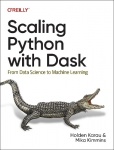 Scaling Python with Dask - From Data Science to Machine Learning