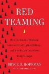Red Teaming - How Your Business Can Conquer the Competition by Challenging Everything