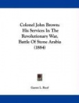 Colonel John Brown: His Services in the Revolutionary War, Battle of Stone Arabia (1884)