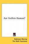 Are Golfers Human?