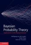 Bayesian Probability Theory - Applications in the Physical Sciences