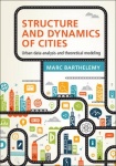 The Structure and Dynamics of Cities: Urban Data Analysis and Theoretical Modeling