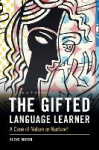 The Gifted Language Learner: A Case of Nature or Nurture?