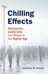 Chilling Effects - Repression, Conformity, and Power in the Digital Age