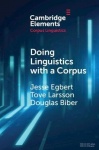 Doing Linguistics with a Corpus: Methodological Considerations for the Everyday User