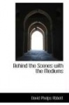 Behind the Scenes with the Mediums