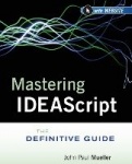 Mastering IDEAScript, with Website - The Definitive Guide