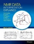 NMR Data Interpretation Explained - Understanding 1D and 2D NMR Spectra of Organic Compounds and Natural Products