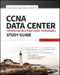 CCNA Data Center: Introducing Cisco Data Center Technologies Study Guide - Exam 640-916