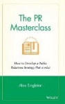 The PR Masterclass - How to develop a public relations strategy that works!