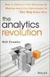 The Analytics Revolution - How to Improve Your Business By Making Analytics Operational In The Big Data Era