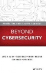 Beyond Cybersecurity - Protecting Your Digital Business