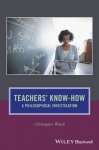 Teachers' Know-How - A Philosophical Investigation