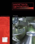 Autocad Tutor for Engineering Graphics - 2013 and Beyond