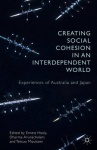 Creating Social Cohesion in an Interdependent World : Experiences of Australia and Japan