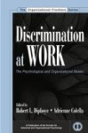 Discrimination at Work - The Psychological and Organizational Bases