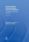 Understanding Communication Research Methods - A Theoretical and Practical Approach