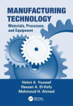 Manufacturing Technology - Materials, Processes, and Equipment