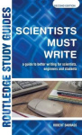 Scientists Must Write - A Guide to Better Writing for Scientists, Engineers and Students