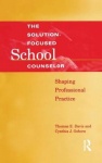 Solution-Focused School Counselor - Shaping Professional Practice