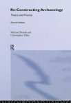 Re-constructing Archaeology - Theory and Practice