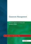Classroom Management - A Practical Approach for Primary and Secondary Teachers