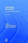 Dislocating Masculinity - Comparative Ethnographies