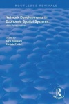 Network Developments in Economic Spatial Systems - New Perspectives