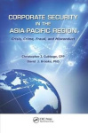 Corporate Security in the Asia-Pacific Region - Crisis, Crime, Fraud, and Misconduct