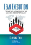 Lean Execution - The Basic Implementation Guide for Maximizing Process Performance