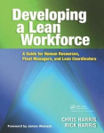 Developing a Lean Workforce - A Guide for Human Resources, Plant Managers, and Lean Coordinators