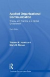 Applied Organizational Communication - Theory and Practice in a Global Environment